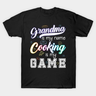 Grandma is my name Cooking is my game T-Shirt